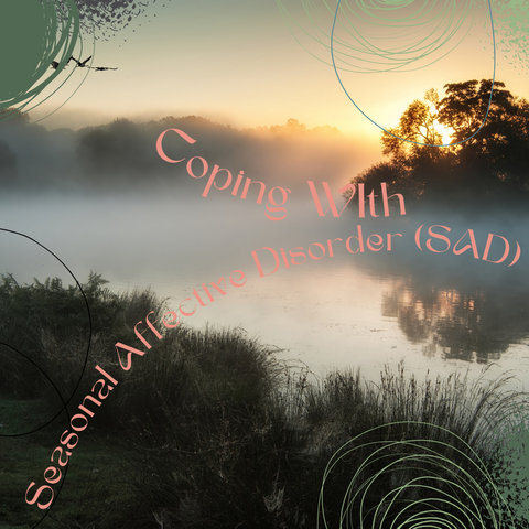 Coping with Seasonal Affective Disorder (SAD)